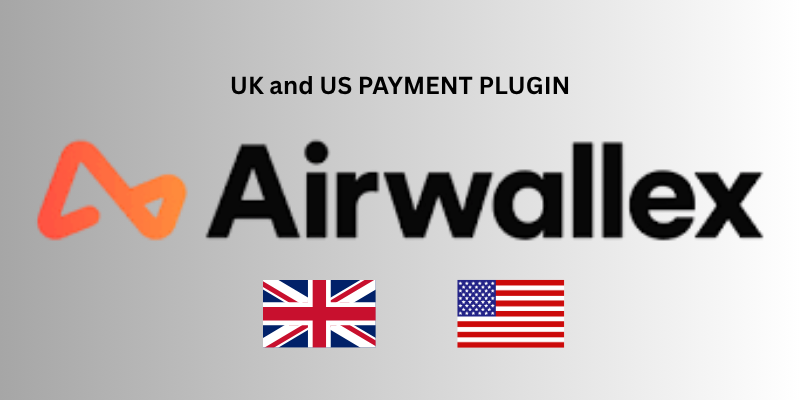 Airwallex Payment Gateway for UK and US
